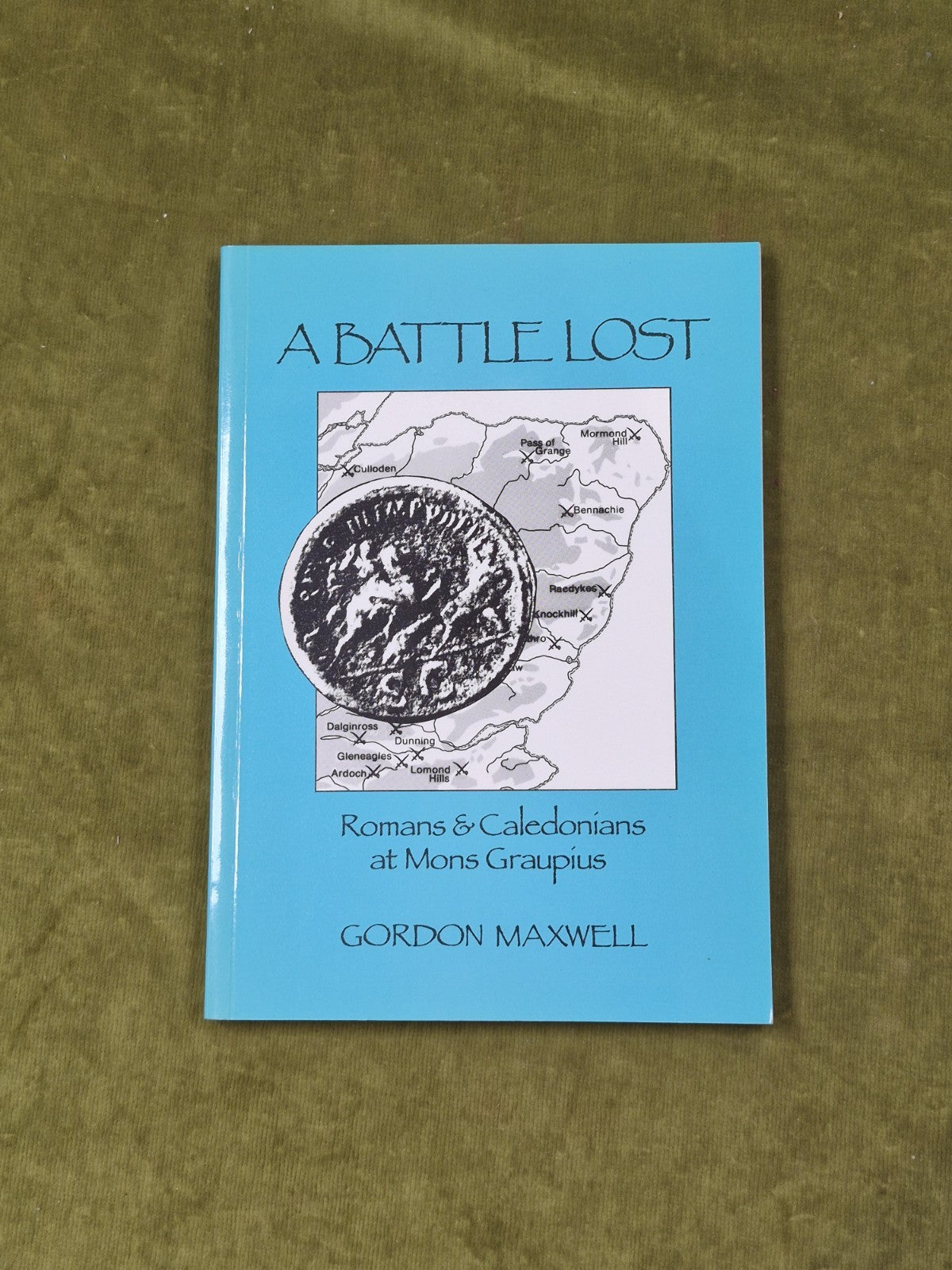 A Battle Lost : Romans and Caledonians at Mons Graupius Gordon Maxwell 1990 1st0