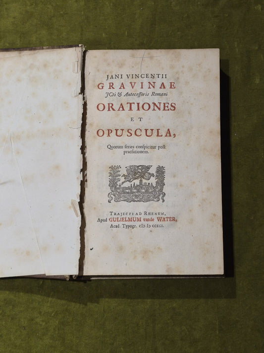 Gravinae JCti & Antecessoris Romani Orationes Et Opuscula, Quorum feries conspic0