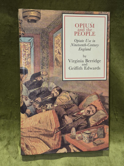 Opium and the People: Opiate use in Nineteenth Century  (1987) Virginia Berridge0