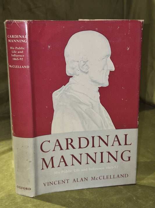 Cardinal Manning His Public Life and Influence (1962) Vincent Alan McClelland0