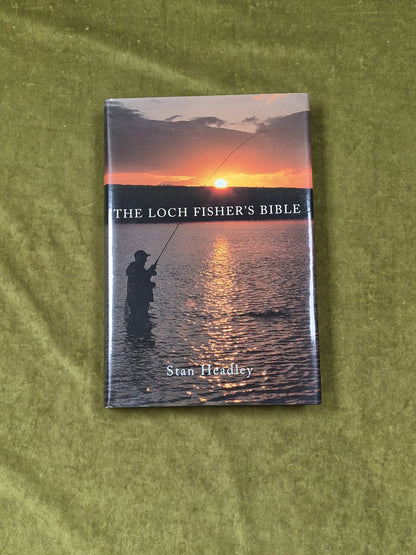 The Loch Fisher's Bible - Stan Headley , Robert Halw 2005 1st Hardback DJ0