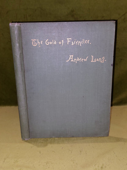 Andrew Lang, T Scott / THE GOLD OF FAIRNILEE 1st Edition (1888)0