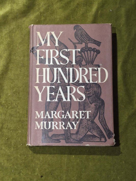 My First Hundred Years - Margaret Murray - Kimber 1963 2nd HB DJ0