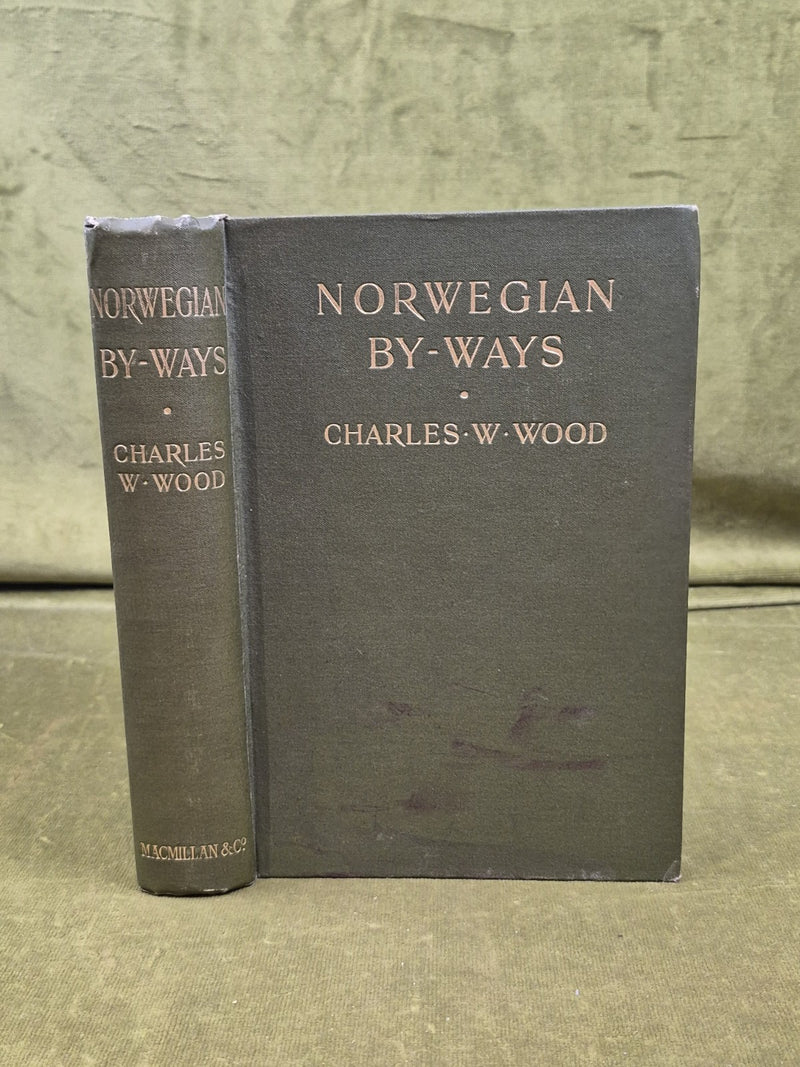 Norwegian By-Ways - Charles W. Wood - 1903 Macmillan 1st HB0