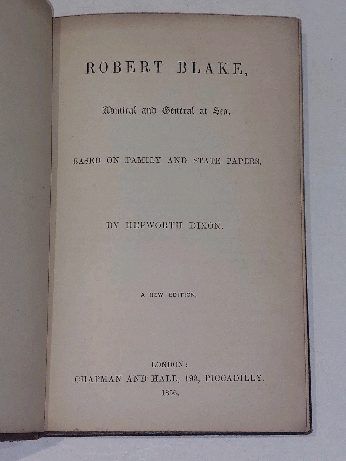 Robert Blake, Admiral and General at Sea Based on Family and State Papers (1856)6