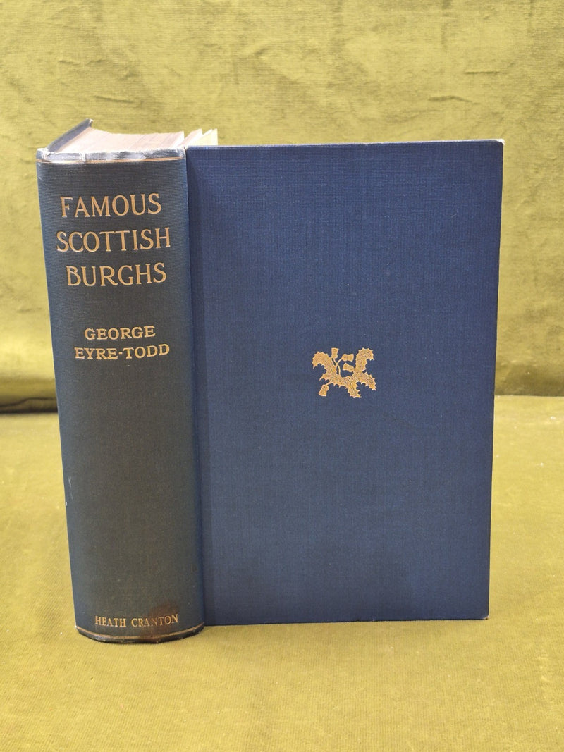 Famous Scottish Burghs Their Romantic Story - George Eyre-Todd , Cranton 19230