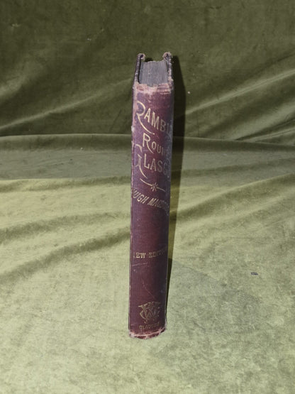 Rambles Round Glasgow - Hugh MacDonald New Monumental Ed. Wright HB circa 19022