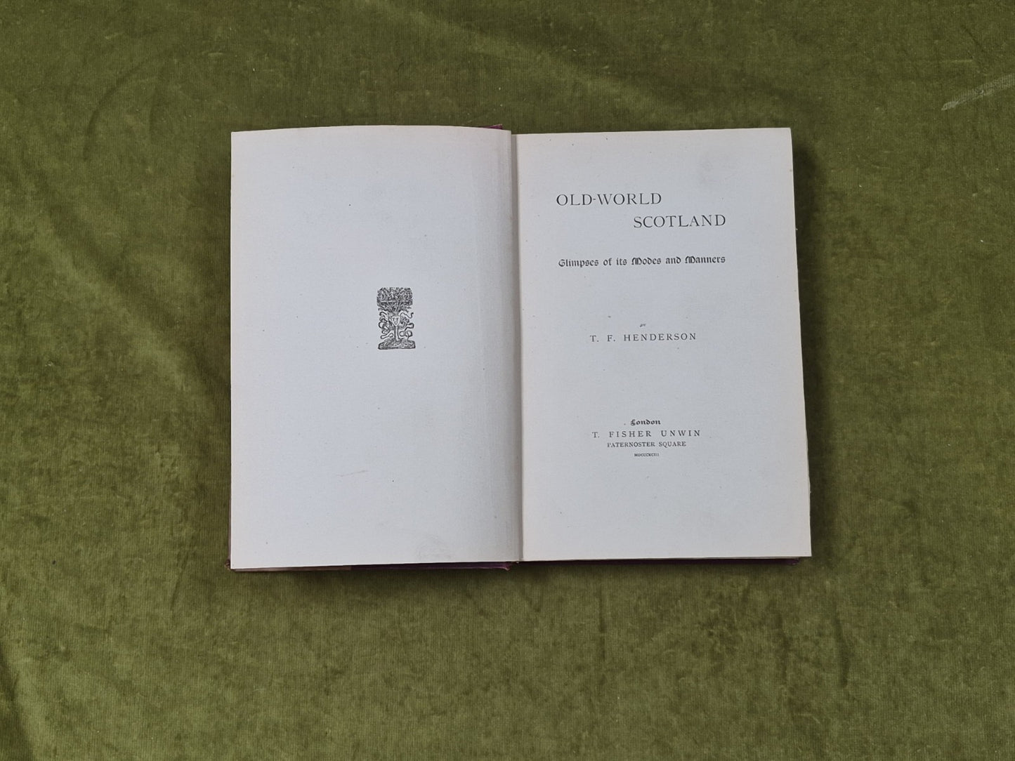 Old-World Scotland Glimpses Of Its Modes and Manners - T.F. Henderson Unwin 18934
