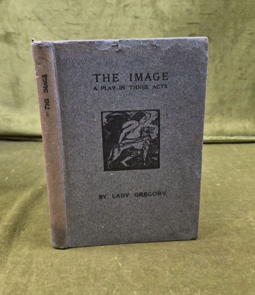 The Image: A Play in Three Acts by Lady Gregory - Maunsel 1910 HB0