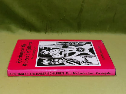 Heritage of the Kaiser's Children : an Autobiography / Ruth Michaelis-jena Hb 1