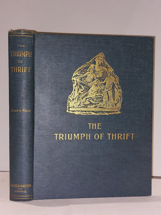 THE TRIUMPH OF THRIFT Story of Savings Bank of Airdrieby James Knox (1927)0