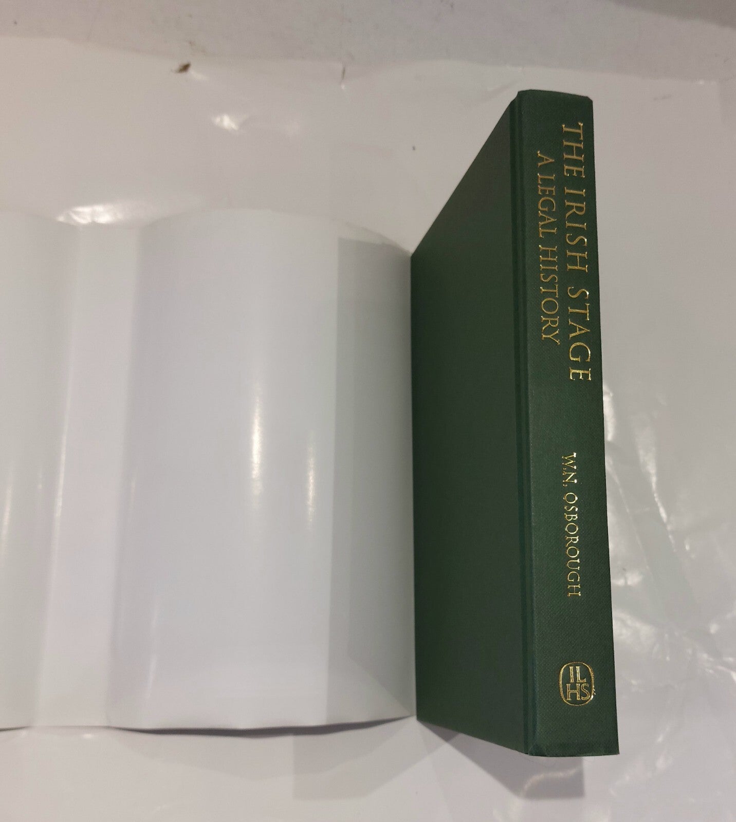 The Irish Stage: A Legal History: 24 (Irish Legal History Society Series) 20153