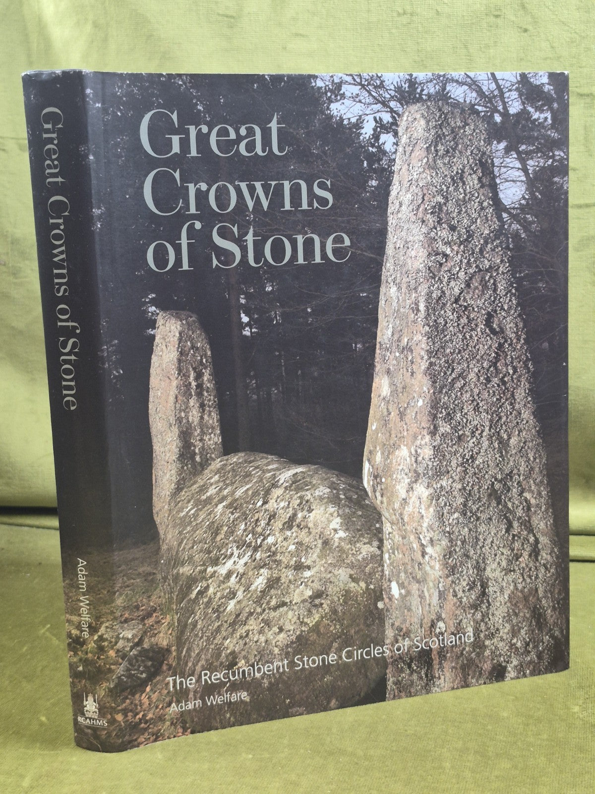 Great Crowns Of Stones The Recumbent Stone Circles Of Scotland Adam Welfare0
