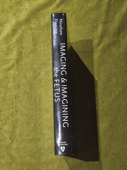 Imaging and Imagining the Fetus - HardBack Nicolson, Malco 2013 1st Ed2