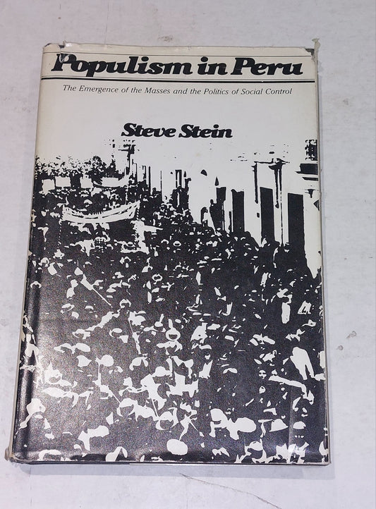 Populism in Peru: Emergence of the Masses & the Politics of Social Control 1980 0