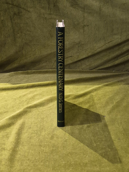 A Forestry Centenary - N D G James , Basil Blackwell 1982 1st Ed HB DJ2