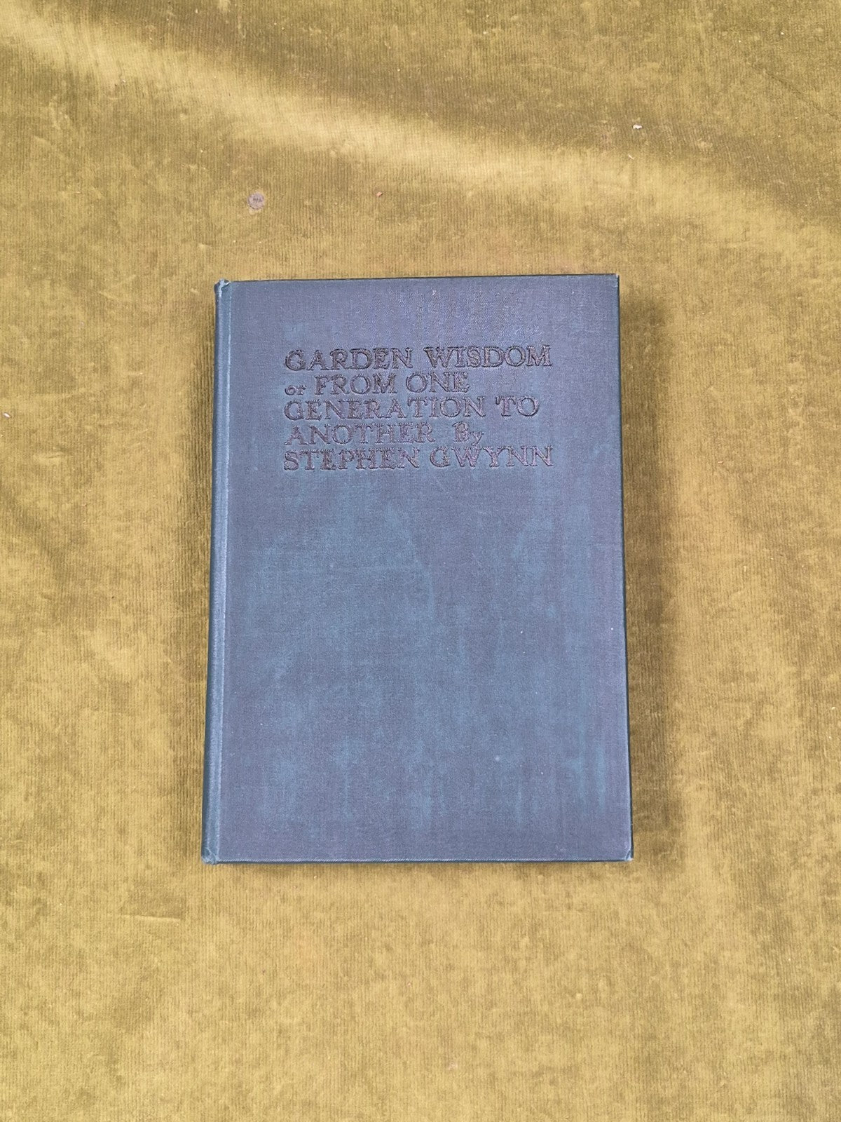 Garden Wisdom from one generation Stephen Gwynn 1st 1921 Talbot Press HB DJ0