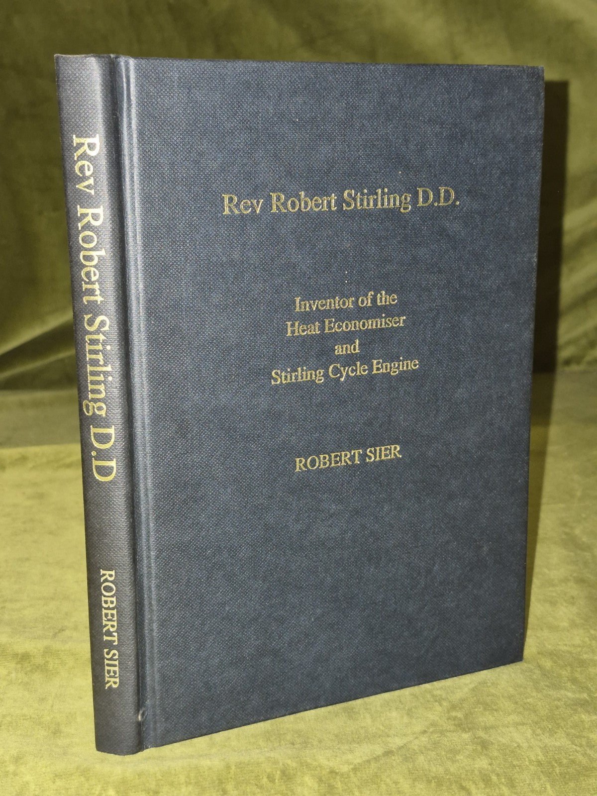 Rev Robert Stirling A Biography of the Inventor of the Heat Economiser Sier0