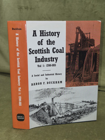 A History of the Scottish Coal Industry Vol 1 - Baron F Duckham , 1970 1st0