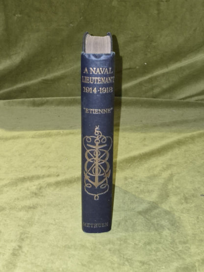 A Naval Lieutenant, 1914-1918, by "Etienne", 1919 Methuen 1st Edition2