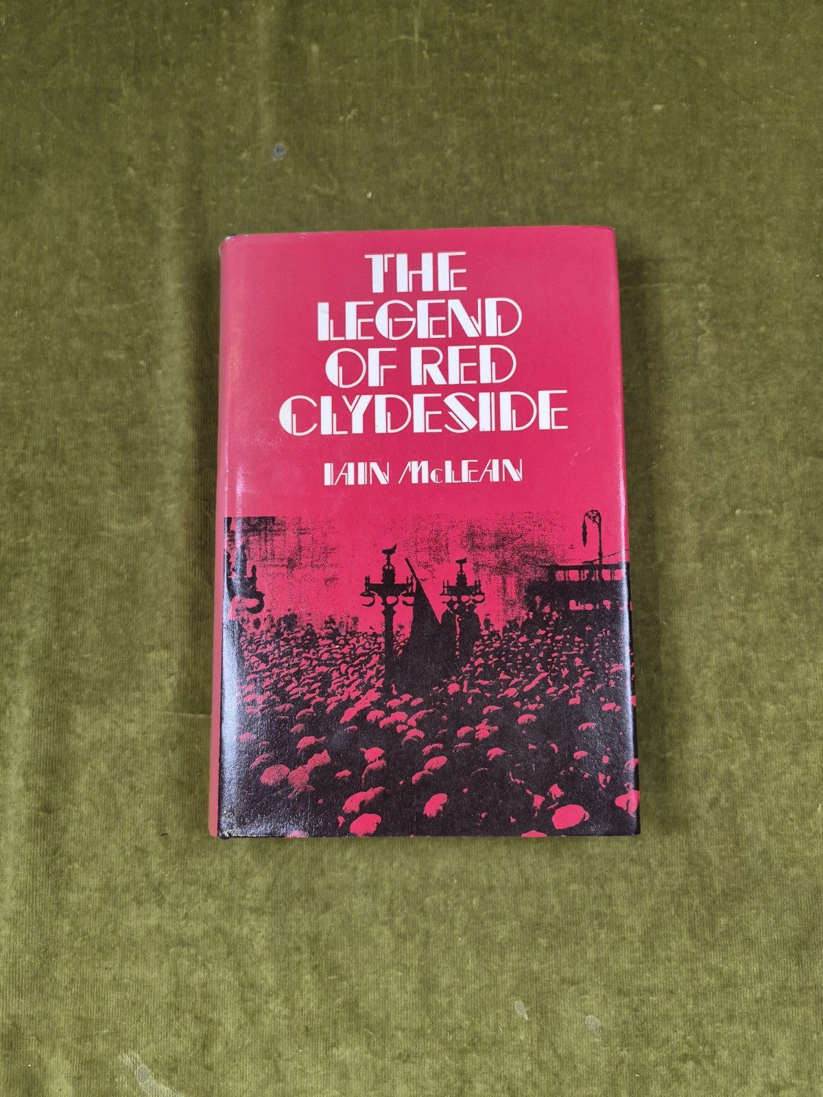 The Legend of Red Clydeside - Ian Mclean , 1983 John Donald 1st HB DJ1
