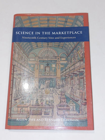 Science in the Marketplace : Nineteenth-Century Sites and Experience Hb Book0