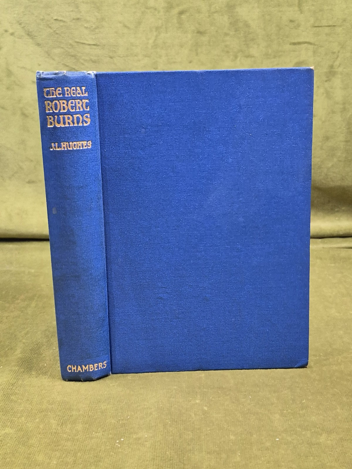 The Real Robert Burns By J. L. Hughes 1922 , W & R Chambers0