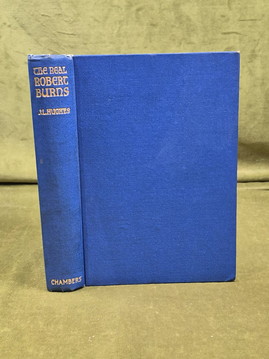 The Real Robert Burns By J. L. Hughes 1922 , W & R Chambers0