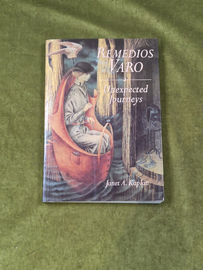 Remedios Varo : Unexpected Journeys - Janet Kaplan , Abbeville 2000 1st PB0