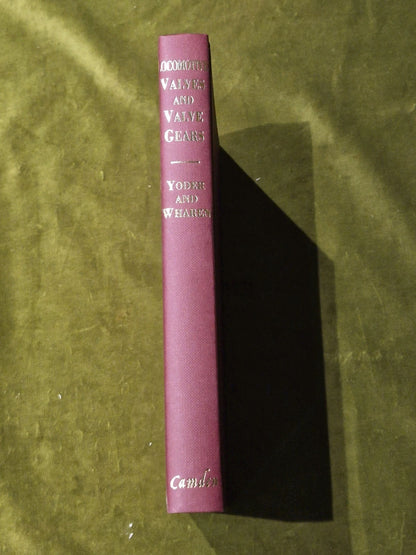 Locomotive Valves And Valve Gears By J.H. Yoder & G.B. Wharen 1921 2nd printing2