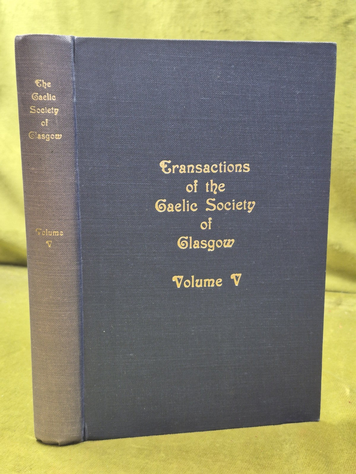 Transactions of the Gaelic Society of Glasgow Volume V 0