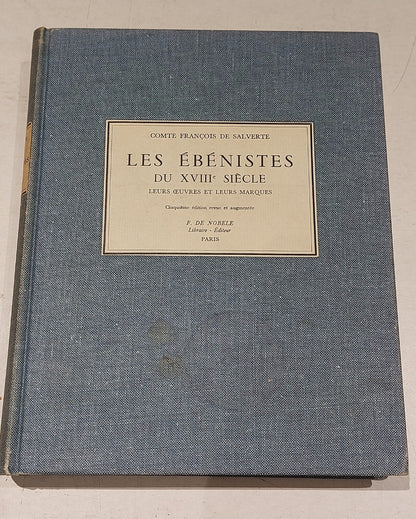 LES ÉBÉNISTES DU XVIIIe SIÈCLE. F. D. Nobele. French Furniture Design. Illustrat0