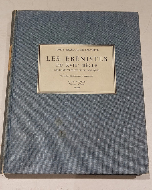LES ÉBÉNISTES DU XVIIIe SIÈCLE. F. D. Nobele. French Furniture Design. Illustrat0