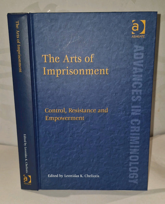 Arts of Imprisonment : Control, Resistance and Empowement HB, L. Cheliotis 2012 0