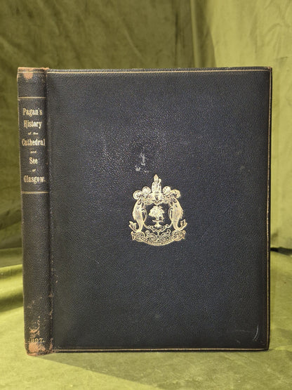Pagan's History of the Cathedral and See of Glasgow : Queen Vic Jubilee Ed. 18970