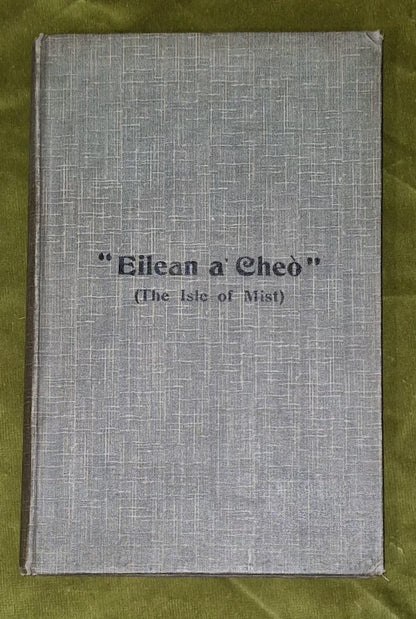 Eilean a Cheo: The Isle of Mist, Fred Macleod. 1917 First Edition Skye0