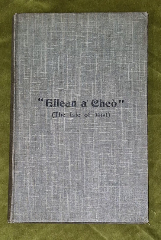 Eilean a Cheo: The Isle of Mist, Fred Macleod. 1917 First Edition Skye0