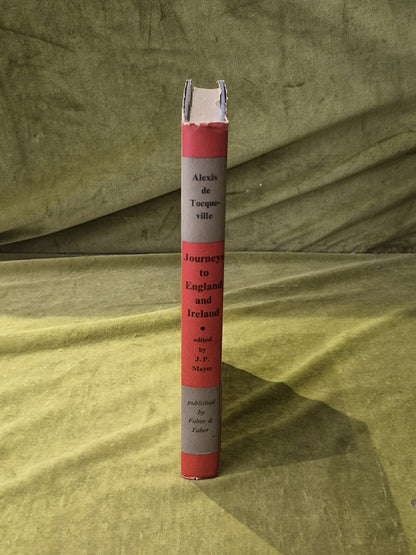 Alexis De Tocqueville - Journeys to England and Ireland, Faber & Faber 1958 1st1