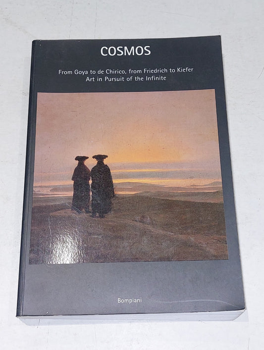 Cosmos: From Goya to de Chirico, from Friedrich to Kiefer. [Bompiana] Pb Book0