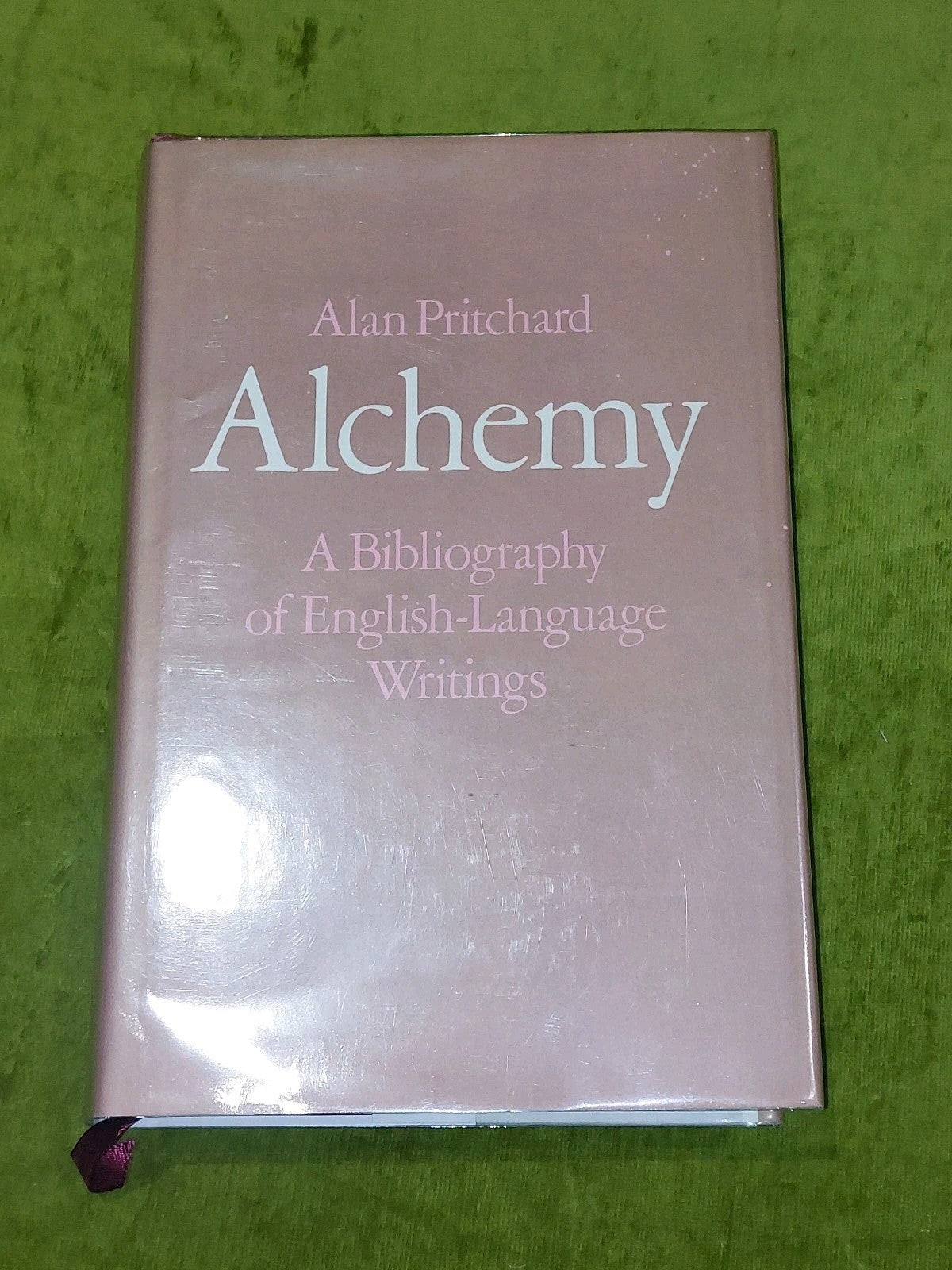 Alchemy : a Bibliography of English-Language Writings - Alan Pritchard 1980 Hb0