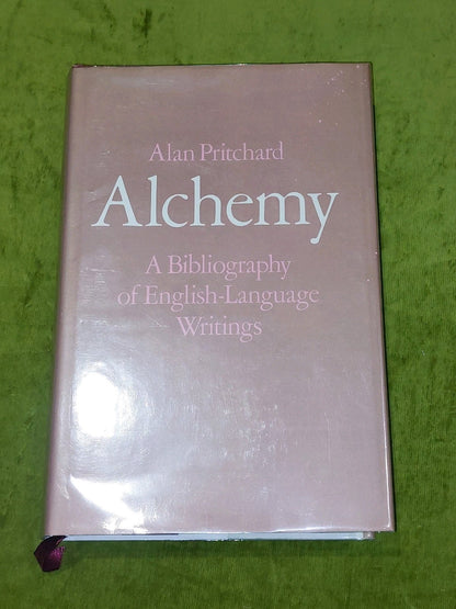 Alchemy : a Bibliography of English-Language Writings - Alan Pritchard 1980 Hb0