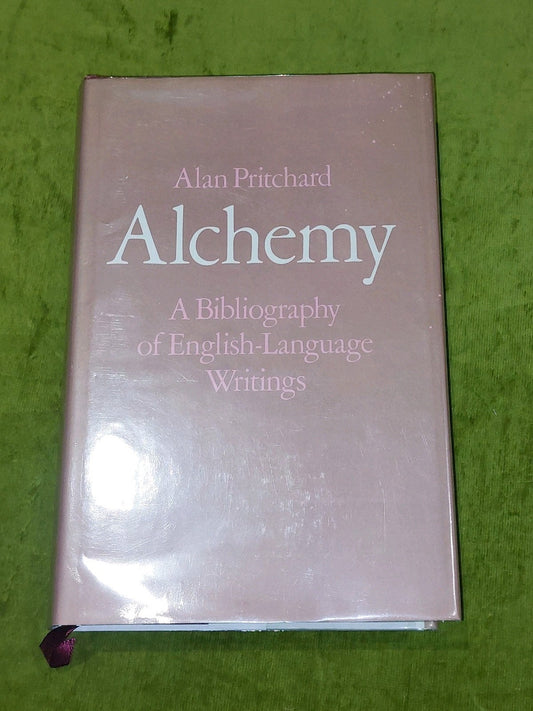 Alchemy : a Bibliography of English-Language Writings - Alan Pritchard 1980 Hb0