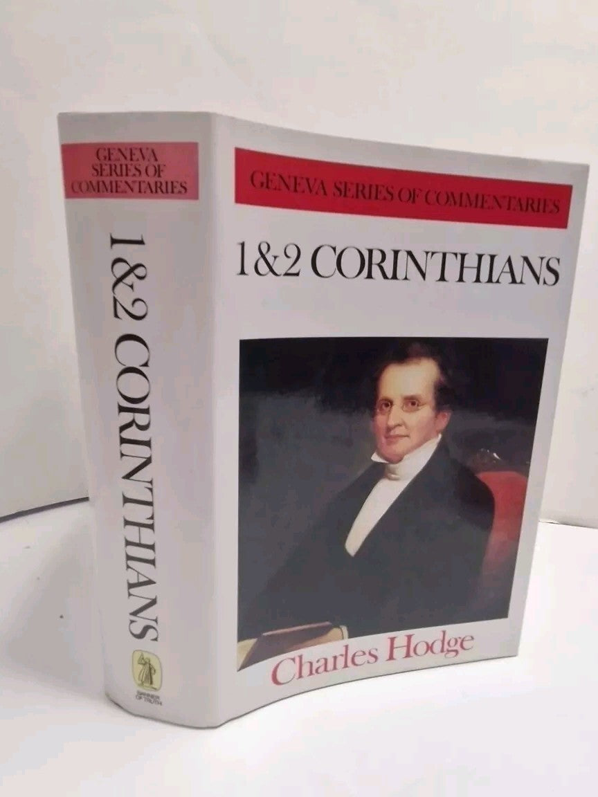 Geneva Commentaries Ser.: Corinthians 1 and 2 by Charles Hodge (Hardcover)1