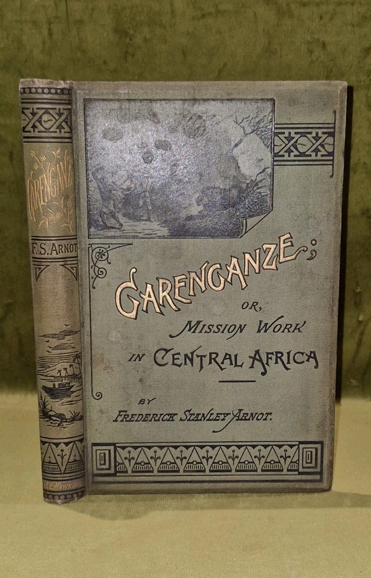 Garenganze or Mission work in Central Africa by FS Arnot [J E Hawkins] 2nd ed hb0
