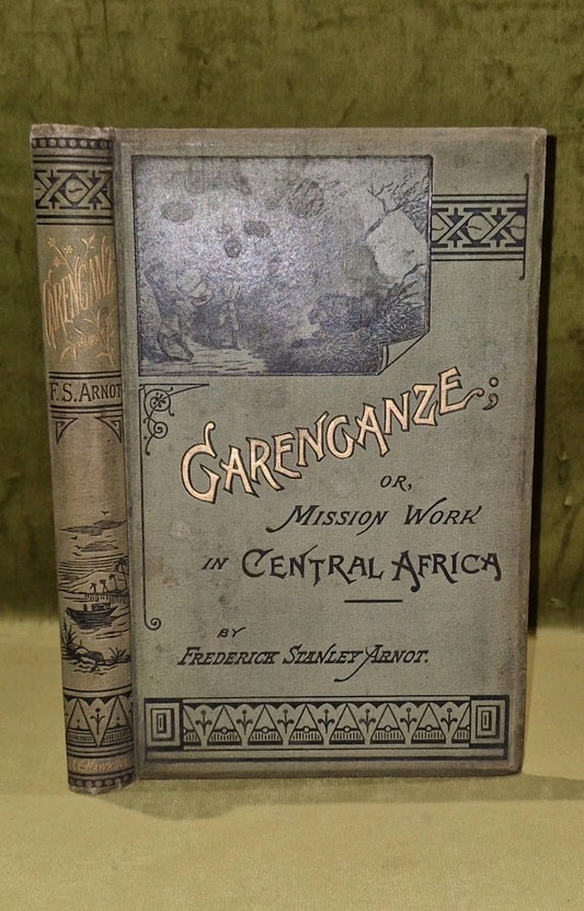 Garenganze or Mission work in Central Africa by FS Arnot [J E Hawkins] 2nd ed hb0