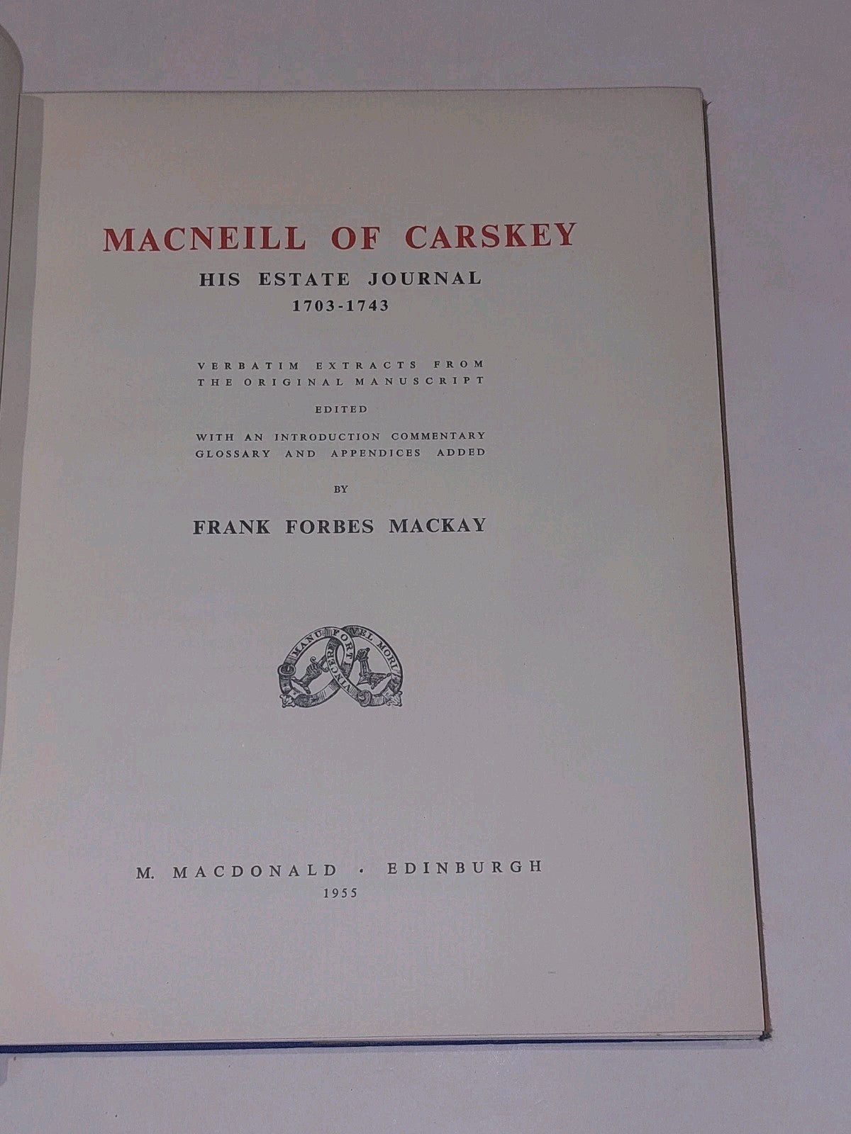 Macneill of Carskey, his estate Journal 1703-1743, Frank Forbes MacKay Hb Dj4