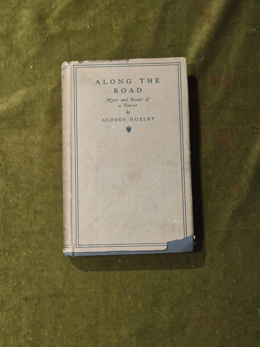 Along the Road Notes & Essays of a Tourist - Aldous Huxley Chatto & Windus 19250