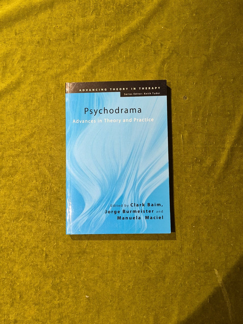 Psychodrama : Advances in Theory and Practice -Baim , Burmeister , Maciel 20070