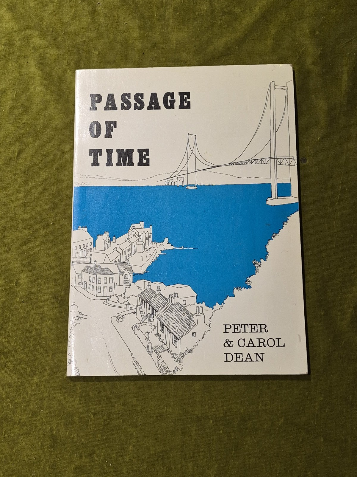 Passage of Time: Story of the Queensferry Peter & Carol Dean 0