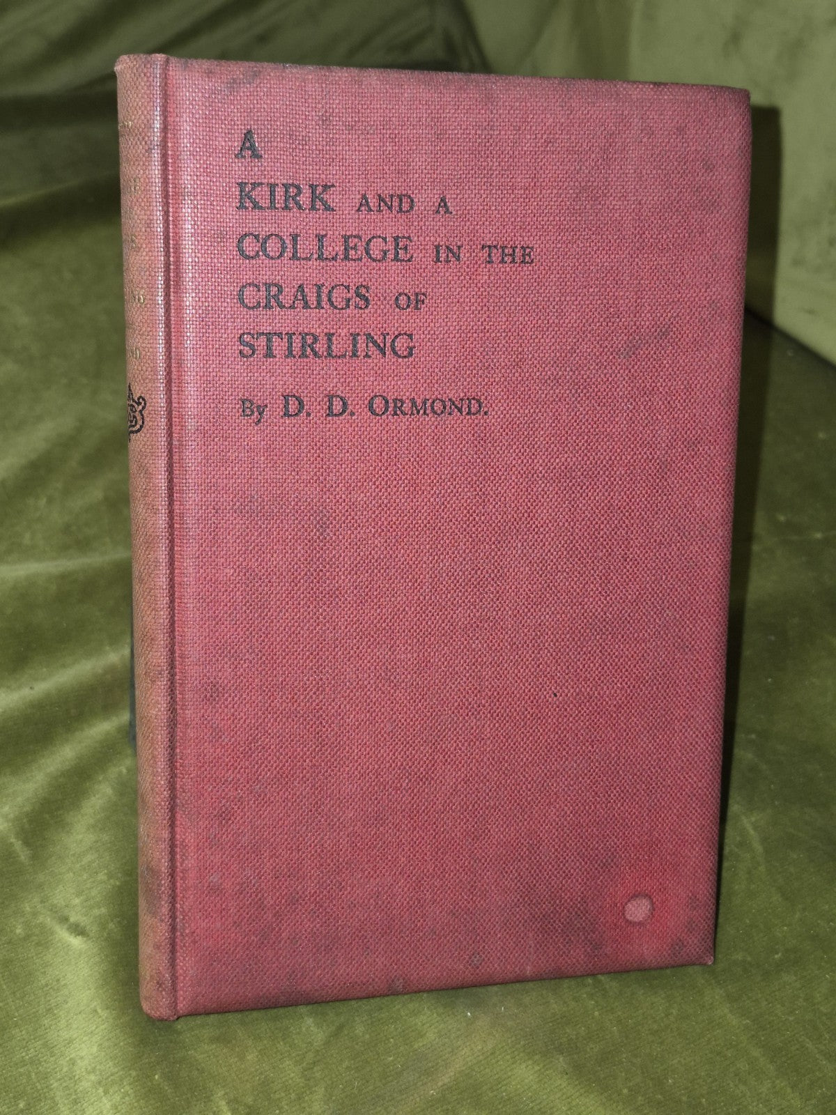 A Kirk and a College in the Craigs of Stirling by the Rev. D. D Ormond 18971